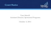 Grant Basics Traci Merrill Assistant Director, Sponsored Programs October 6, 2011.