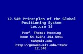 12.540 Principles of the Global Positioning System Lecture 15 Prof. Thomas Herring Room 54-820A; 253-5941 tah@mit.edu tah/12.540.