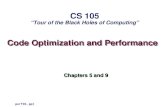 Code Optimization and Performance Chapters 5 and 9 perf01.ppt CS 105 “Tour of the Black Holes of Computing”