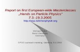 Report on first European-wide Masterclasses „Hands on Particle Physics“ 7.3.-19.3.2005  Michael Kobel Bonn University Germany.