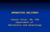 OPERATIVE DELIVERY Rukset Attar, MD, PhD Department of Obstetrics and Gynecology.