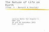 1 The Nature of Life on Earth (Chap. 5 - Bennett & Shostak) Lecture Notes for Chapter 5 HNRT 228 28 and 30 September 2015 Prof. Geller.