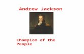 Andrew Jackson Champion of the People. Election of 1824 Candidate Popular Vote Electoral Vote Andrew Jackson John Quincy Adams William H. Crawford Henry.
