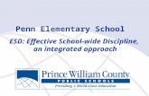 1 Penn Elementary School ESD: Effective School-wide Discipline, an integrated approach.