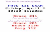PHYS 115 EXAM Friday, April 2 10:30-11:20pm Brace 211 first-come first-served with spill-over being seated in Brace 201 Brace 113N Ferg 112 You know the.