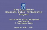 Every Drop Matters Regional Water Partnership Project Sustainable Water Management Conference 9 September 2008 Bogachan BENLI, PhD.