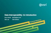 Esri UC 2014 | Technical Workshop | Data Interoperability: An Introduction Bruce Haroldbharold@esri.com Dale LutzSafe Software.