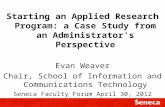 Starting an Applied Research Program Starting an Applied Research Program: a Case Study from an Administrator's Perspective Evan Weaver Chair, School of.