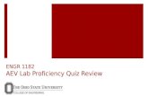 ENGR 1182 AEV Lab Proficiency Quiz Review. Rules for the Lab Proficiency Quiz  A 30 minute quiz on Carmen  Closed book/notes  Equation sheet will be.