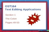 Section 1 The Colon Pages 49-53 OST164 Text Editing Applications.
