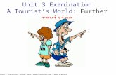 Unit 3 Examination A Tourist’s World: Further revision For all questions – mix discuss (think, pair, share) with written – mark a minute.