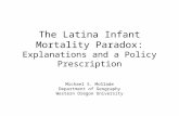 The Latina Infant Mortality Paradox: Explanations and a Policy Prescription Michael S. McGlade Department of Geography Western Oregon University.