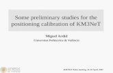 KM3NeT Pylos meeting, 16-18 April, 2007 Some preliminary studies for the positioning calibration of KM3NeT Miguel Ardid Universitat Politècnica de València.