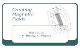 Creating Magnetic Fields Text: Ch. 20 M. Blachly, AP Physics.