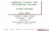 Lecture 27-1 Computer Science 425 Distributed Systems CS 425 / ECE 428 Fall 2013 Indranil Gupta (Indy) December 3, 2013 Lecture 27 Distributed File Systems.