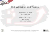 SSS Validation and Testing September 11, 2003 Rockville, MD William McLendon Neil Pundit Erik DeBenedictis Sandia is a multiprogram laboratory operated.