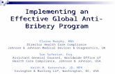 Implementing an Effective Global Anti-Bribery Program Implementing an Effective Global Anti-Bribery Program Elaine Murphy, MBA Director Health Care Compliance.