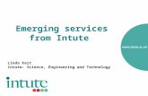Emerging services from Intute Linda Kerr Intute: Science, Engineering and Technology.