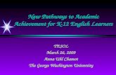 New Pathways to Academic Achievement for K-12 English Learners TESOL March 26, 2009 Anna Uhl Chamot The George Washington University.
