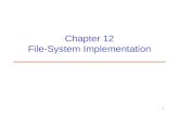 1 Chapter 12 File-System Implementation. 2 Outline File-System Structure File-System Implementation Directory Implementation Allocation Methods Free-Space.