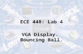 ECE 448: Lab 4 VGA Display. Bouncing Ball.. Organization and Grading.