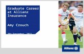 Graduate Career at Allianz Insurance Amy Crouch 20 th September, 2013 London.