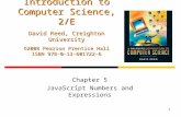 1 A Balanced Introduction to Computer Science, 2/E David Reed, Creighton University ©2008 Pearson Prentice Hall ISBN 978-0-13-601722-6 Chapter 5 JavaScript.