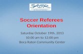 Saturday October 19th, 2013 10:00 am to 12:00 pm Boca Raton Community Center 1.