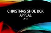 CHRISTMAS SHOE BOX APPEAL 2015. WHY GIVE A SHOEBOX? The Story of Rosi .