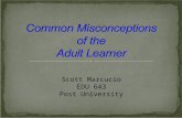 Scott Marcucio EDU 643 Post University. Adult development can be described as a “systematic change within an individual or a group of individuals that.