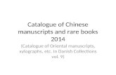 Catalogue of Chinese manuscripts and rare books 2014 (Catalogue of Oriental manuscripts, xylographs, etc. in Danish Collections vol. 9)