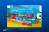 Swedish teachers program 10/2012 1 ALICE A Large Ion Collider Experiment Outline The quark-gluon plasma :QGP; The ALICE experiment and the particle identification;