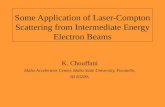 Some Application of Laser-Compton Scattering from Intermediate Energy Electron Beams K. Chouffani Idaho Accelerator Center, Idaho State University, Pocatello,