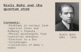 Niels Bohr and the quantum atom Contents: Problems in nucleus land Spectral lines and Rydberg’s formula Photon wavelengths from transition energies Electron.