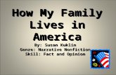 How My Family Lives in America By: Susan Kuklin Genre: Narrative Nonfiction Skill: Fact and Opinion.
