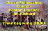 Grace Fellowship Church Pastor/Teacher Jim Rickard Thanksgiving 2008.