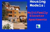 Housing Models: Multifamily Elevator Apartments. Multifamily Elevator Apartments.