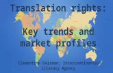Translation rights: Key trends and market profiles Clementine Gaisman, Intercontinental Literary Agency.