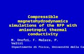 M. Onofri, F. Malara, P. Veltri Compressible magnetohydrodynamics simulations of the RFP with anisotropic thermal conductivity Dipartimento di Fisica,