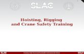 Hoisting, Rigging and Crane Safety Training 1. GoalGoal Subcontractors using cranes (mobile, tower, etc.) and crane substitutes at SLAC 2.