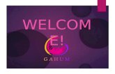 WELCOM E!. GAHUM SCHOOL SESSION 1.How will we implement the GAHUM Program through the GAHUM sessions in schools? 2.When can we say that the GAHUM Program.