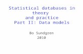 Statistical databases in theory and practice Part II: Data models Bo Sundgren 2010.