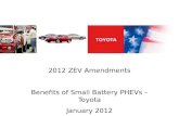 2012 ZEV Amendments Benefits of Small Battery PHEVs – Toyota January 2012.