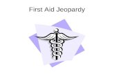 First Aid Jeopardy Categories First AidFirst Aid Situations CPR & Rescue Breathing First Aid situatons 2 Laws and Regulations Miscellaneous 10 20 40.