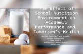 The Effect of School Nutrition Environment on Academic Performance and Tomorrow’s Health Maribel Gonzalez, MPH student Walden University PUBH 6165-1 Instructor: