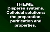 Disperse systems. Colloidal solutions: the preparation, purification and properties. THEME.