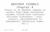 WEATHER SIGNALS Chapter 4 (Focus is on weather signals or echoes from radar resolution volumes filled with countless discrete scatterers---rain, insects,