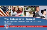 Module 4 The Interstate Compact on Educational Opportunity for Military Children 1 Providing policy, tools, and resources to further enhance the quality.