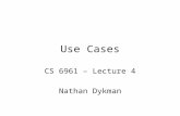 Use Cases CS 6961 – Lecture 4 Nathan Dykman. Neumont UniversityCS 322 - Lecture 102 Administration Homework 1 is due –Still reviewing the proposal, but.
