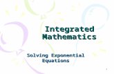 1 Integrated Mathematics Solving Exponential Equations.